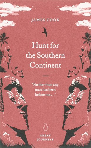 Hunt for the Southern Continent (Penguin Great Journeys) by James Cook On the second of his three great voyages, James Cook (1728-1779) took on the most frightening of all his challenges - to travel as far south as possible, to regions never before explored, in the hope of finding a new great continent which could be settled by the British. He found the continent - but it was horrifically different from what had been hoped for.