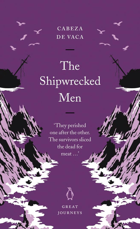 The Shipwrecked Men (Penguin Great Journeys) by Cabeza De Vaca The original disaster narrative, The Shipwrecked Men by Alvar Nunez Cabeza de Vaca (c.1492-c.1560) tells how a confident, well-equipped Spanish expedition to explore the Florida mainland came utterly to grief through arrogance, storms and bad luck, leaving a handful of survivors to stagger to Mexico City some years later.